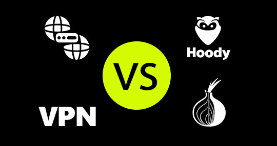 Proxy vs VPN vs Tor vs Hoody: What's the Difference?